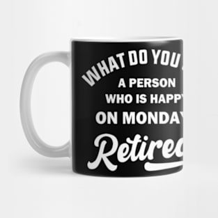 Person Who Is Happy On Mondays Retired Mug